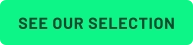 SEE OUR SELECTION