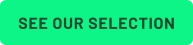 SEE OUR SELECTION