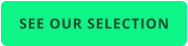 SEE OUR SELECTION