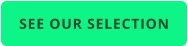 SEE OUR SELECTION